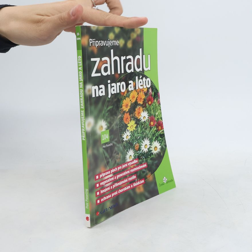 Petr Pasečný Připravujeme zahradu na jaro a léto