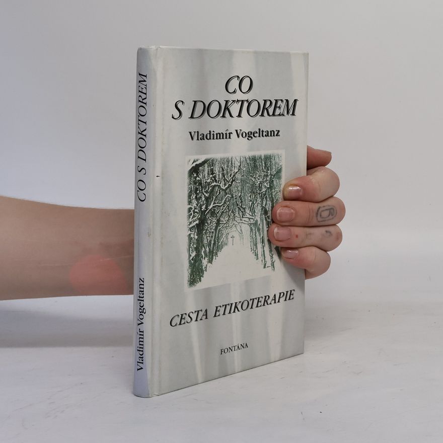 Vladimír Vogeltanz Co s doktorem. Cesta etikoterapie