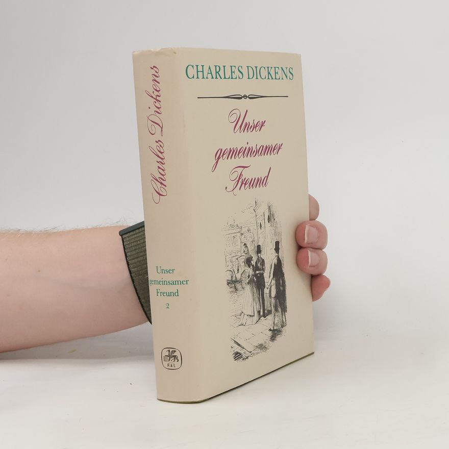Charles Dickens Unser gemeinsamer Freund 2