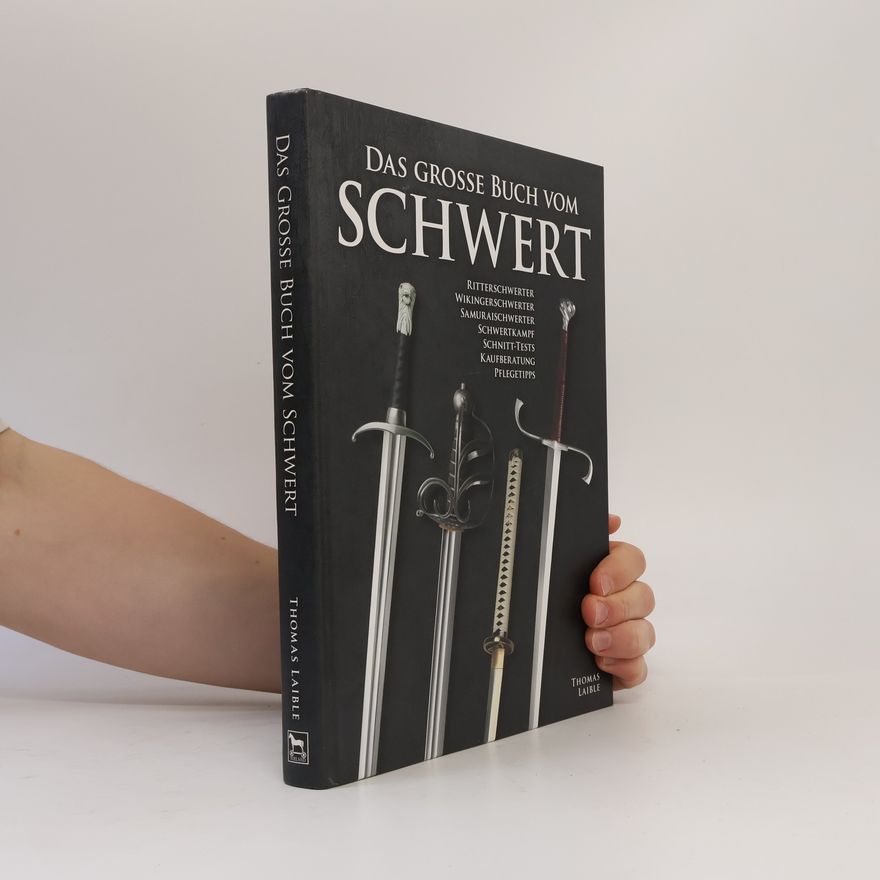 Thomas Laible Das große Buch vom Schwert