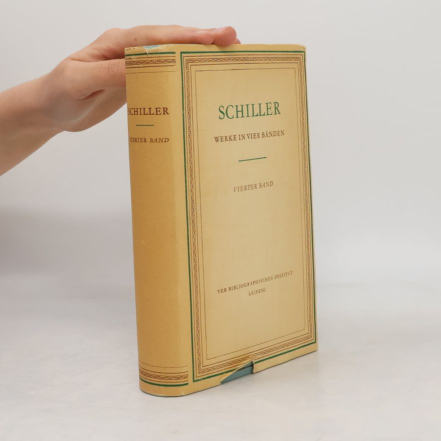 Friedrich Schiller Schillers Werke in vier Bänden. Die grossen historischen Schriften 4
