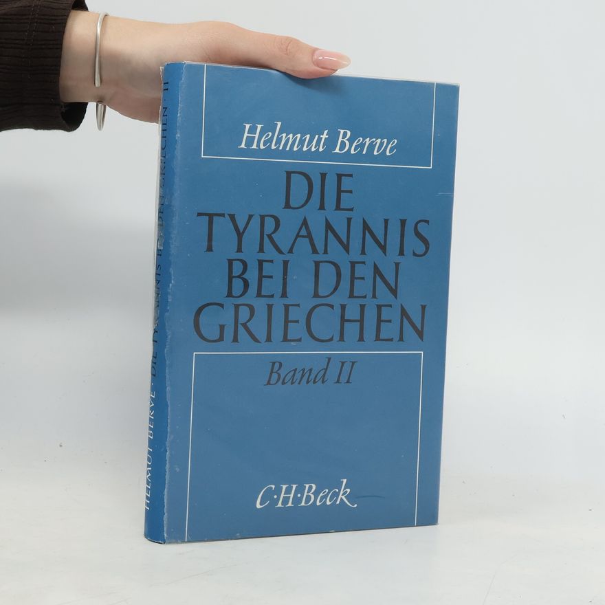 Helmus Berve Die Tyrannis bei den Griechen. Band II.