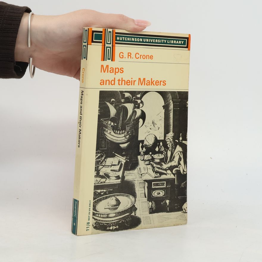 Gerald Roe Crone Maps and Their Makers