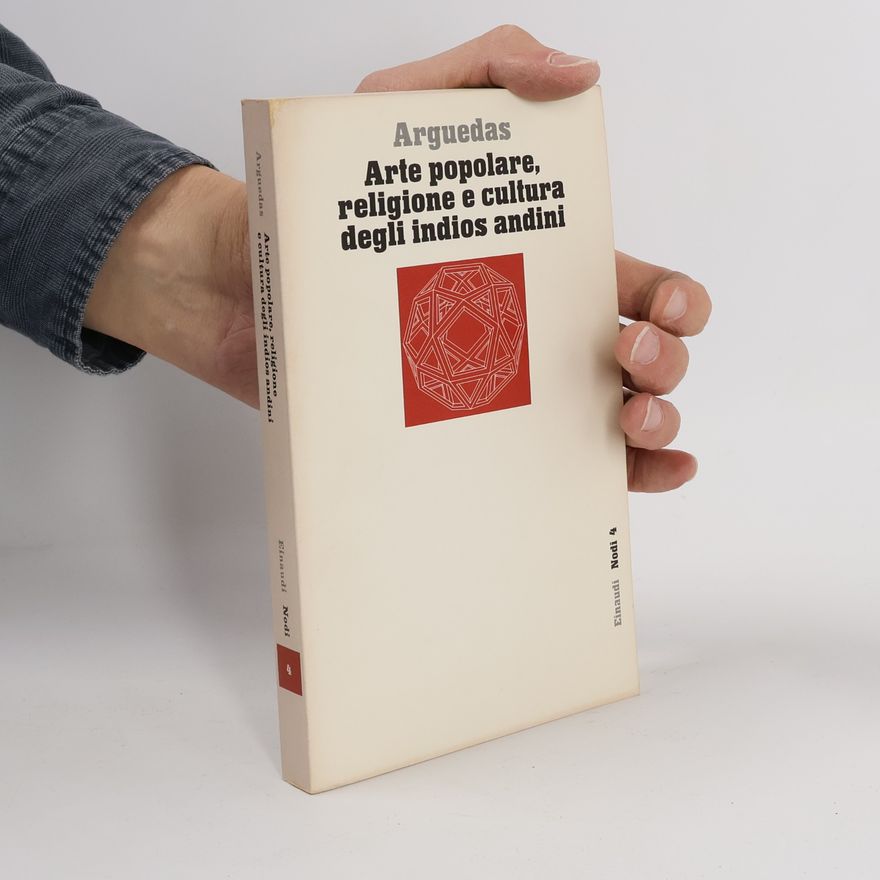 José María Arguedas Arte popolare, religione e cultura degli indios andini
