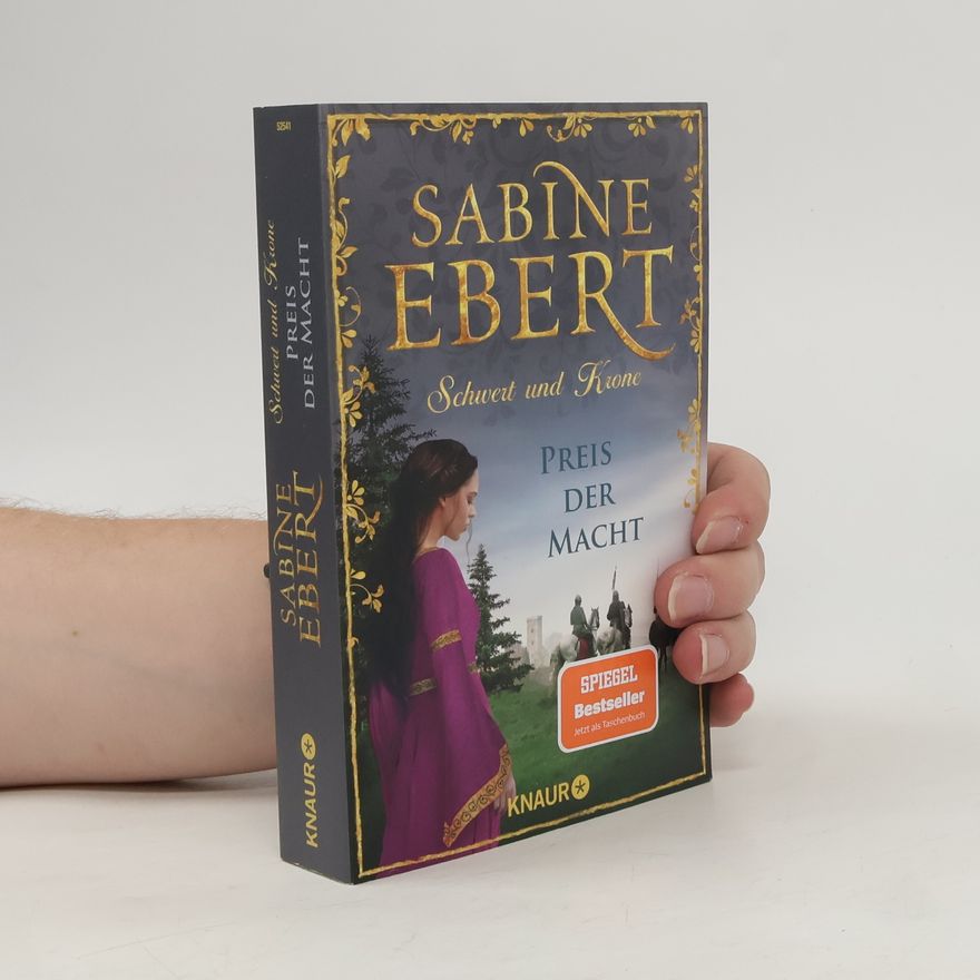 Sabine Ebert Schwert und Krone - Preis der Macht