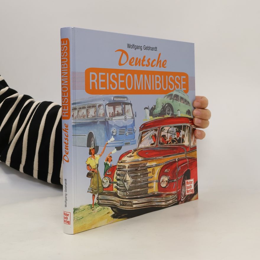 Wolfgang H. Gebhardt Deutsche Reiseomnibusse