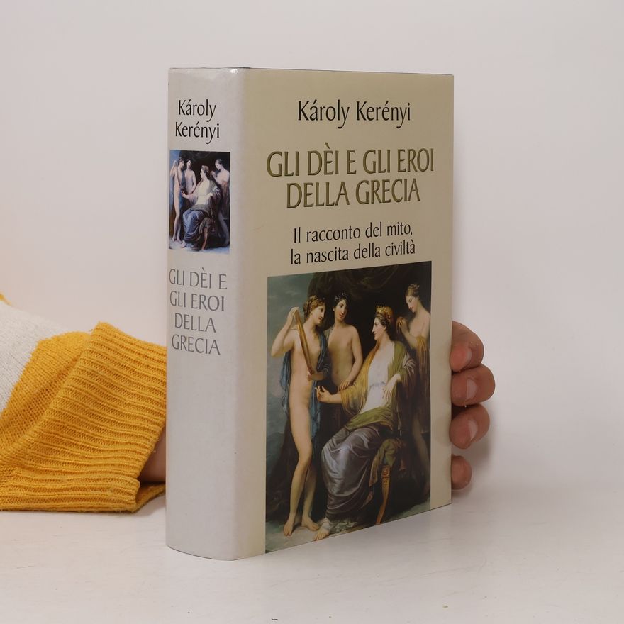 Karl Kerényi Gli dèi e gli eroi della Grecia
