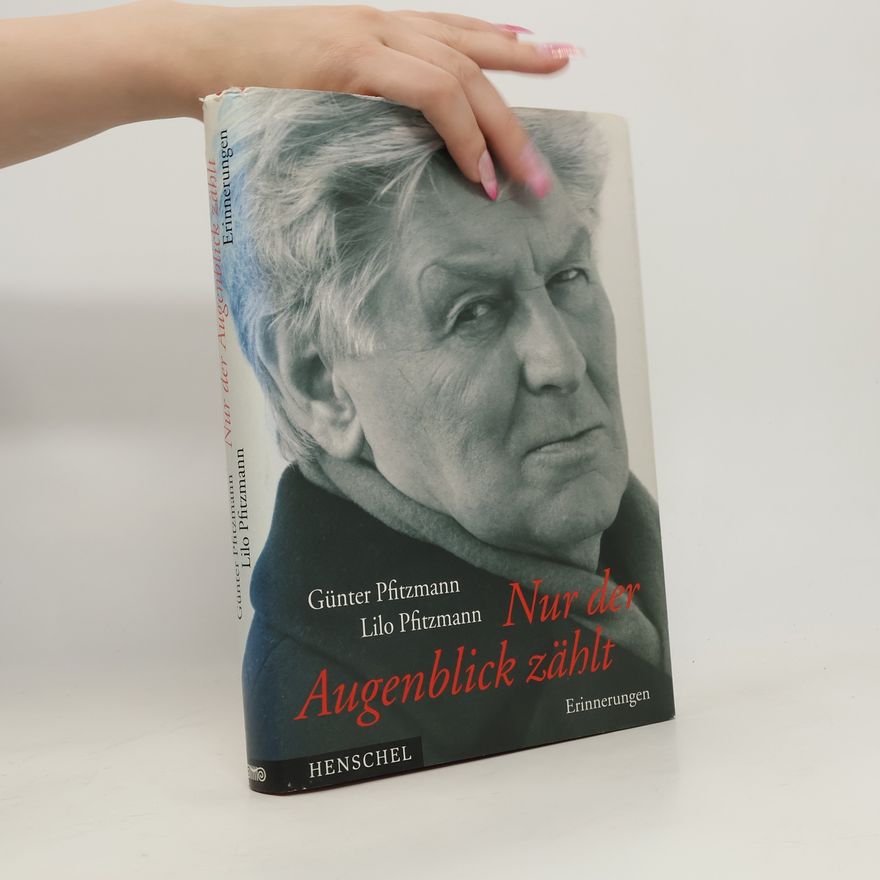 Günter Pfitzmann Nur der Augenblick zählt