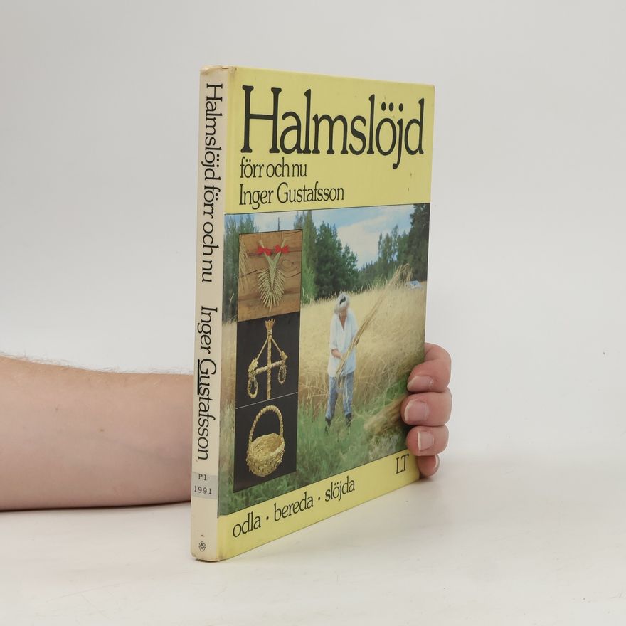 Inger Gustafsson Halmslöjd förr och nu