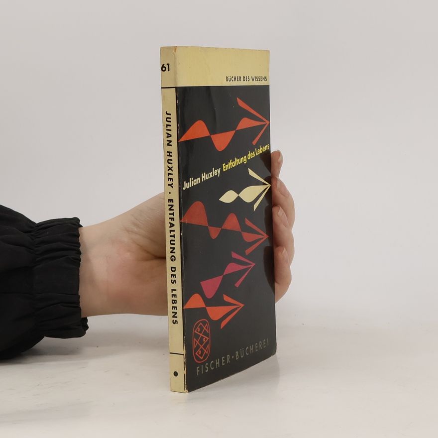 Julian Huxley Entfaltung des Lebens