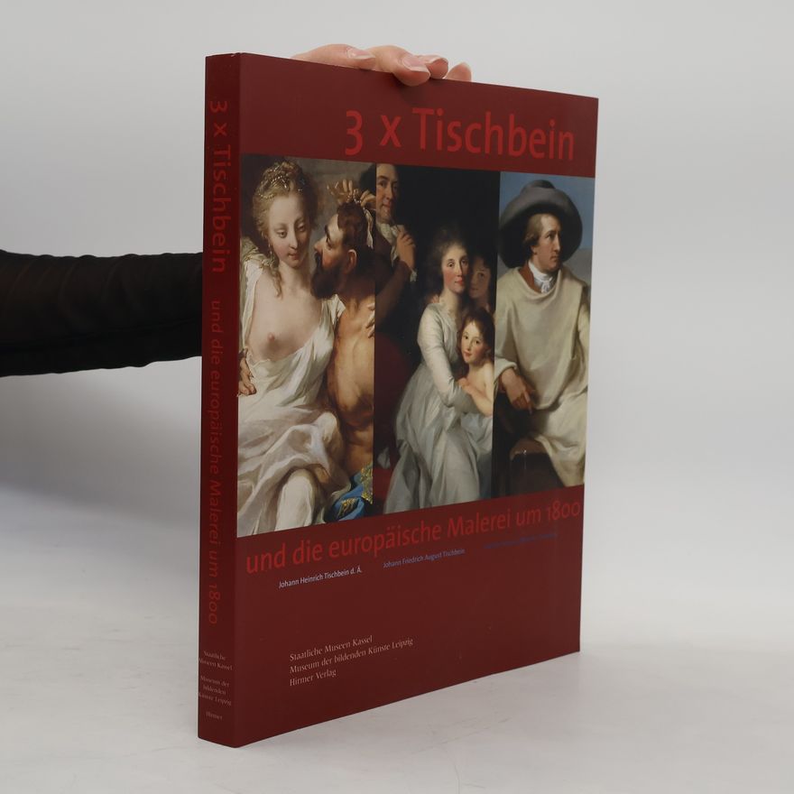 Marianne Heinz 3 x Tischbein und die europäische Malerei um 1800