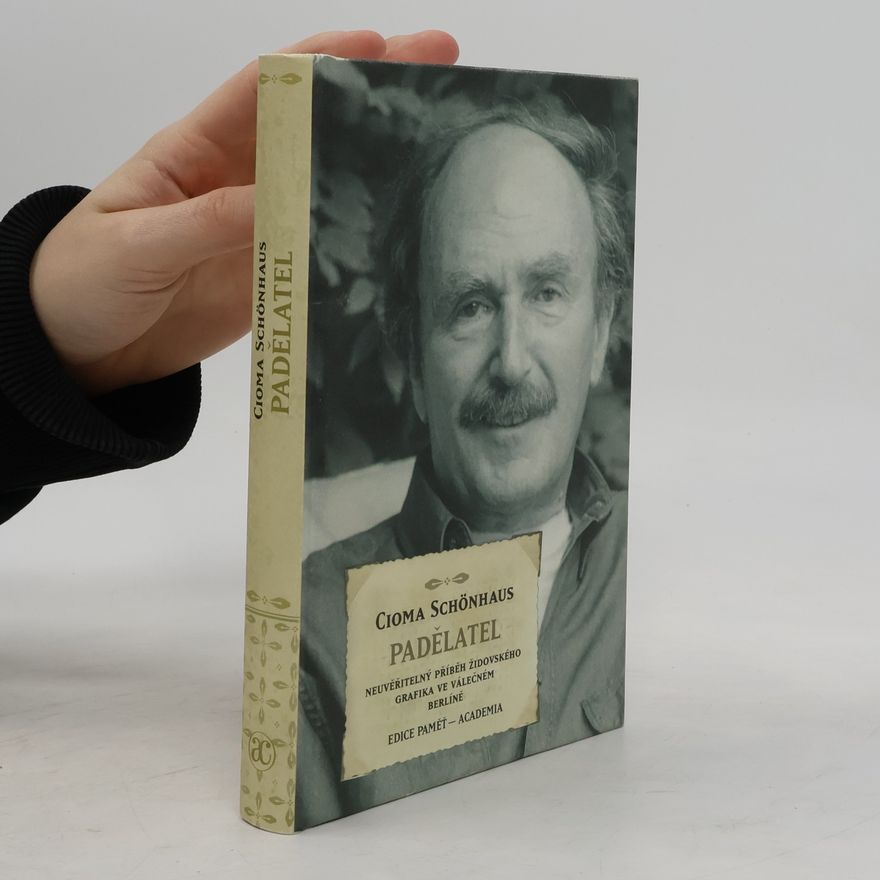 Cioma Schönhaus Padělatel. Neuvěřitelný příběh židovského grafika ve válečném Berlíně.