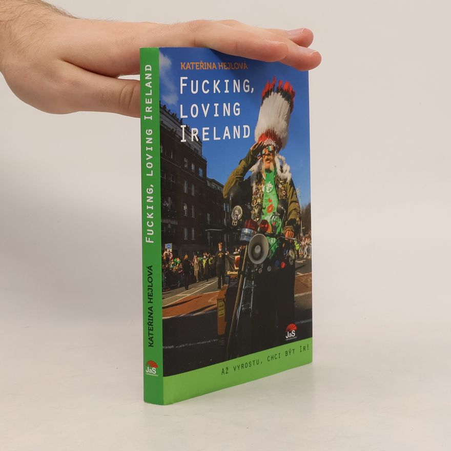 Kateřina Hejlová Fucking, loving Ireland