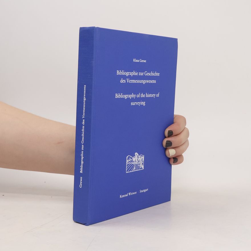 Klaus Grewe Bibliographie zur Geschichte des Vermessungswesens