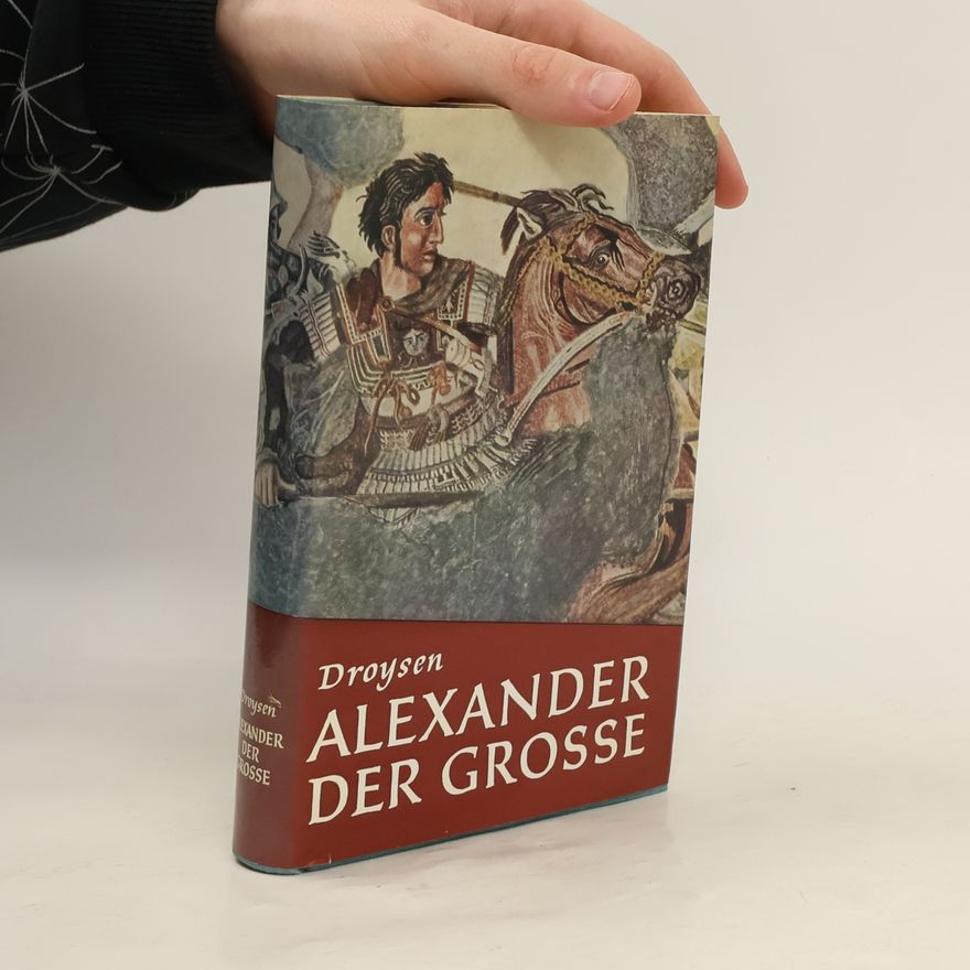 Gustav Droysens Alexander der grosse
