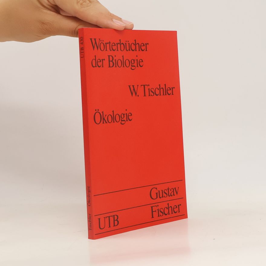 Wolfgang Tischler Wörterbücher der Biologie - 430: Ökologie