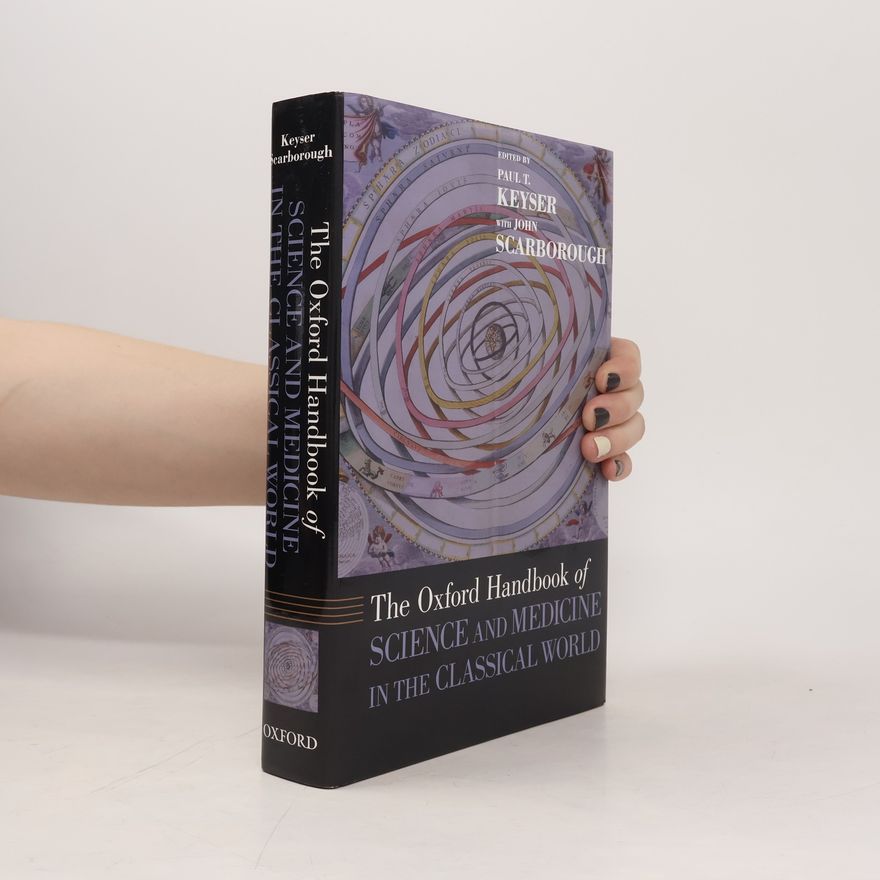 John Scarborough The Oxford Handbook of Science and Medicine in the Classical World