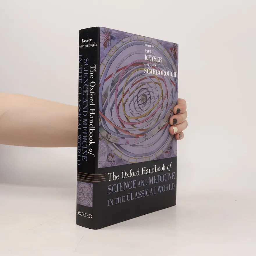 The Oxford Handbook of Science and Medicine in the Classical World | John Scarborough | Book