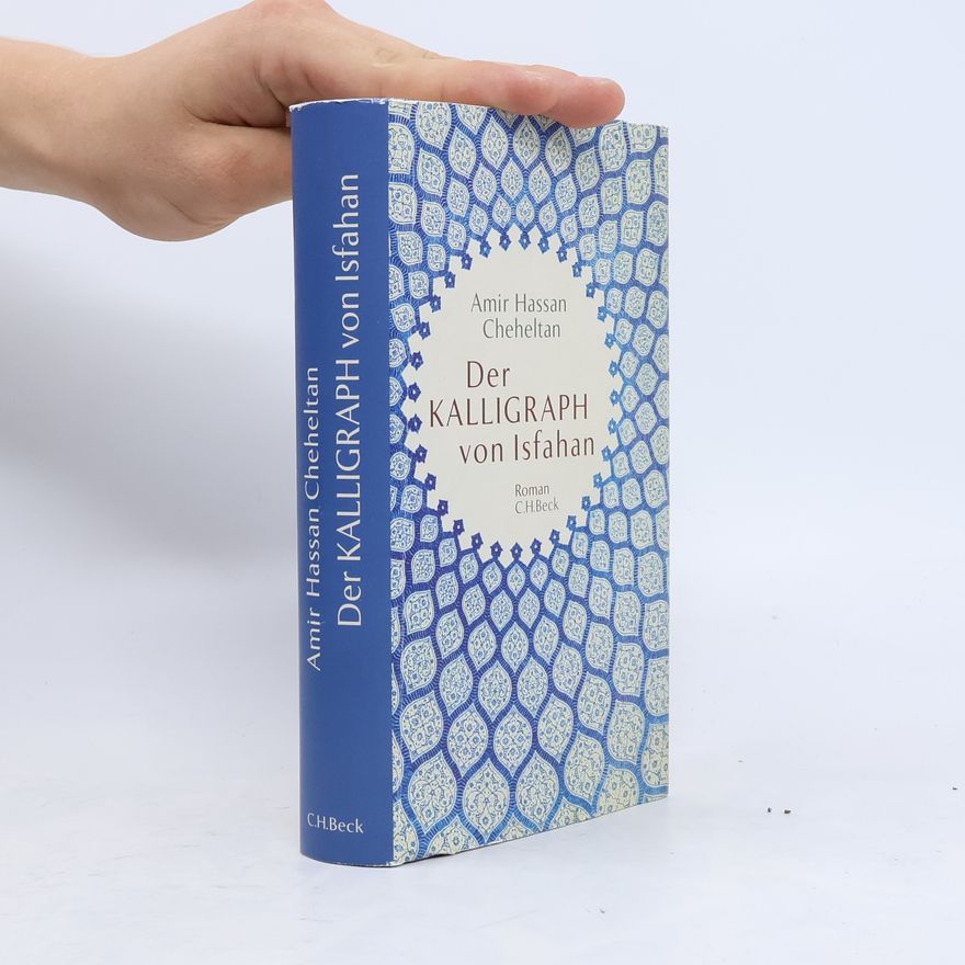 Amir HAssan Cheheltan Der Kalligraph von Isfahan