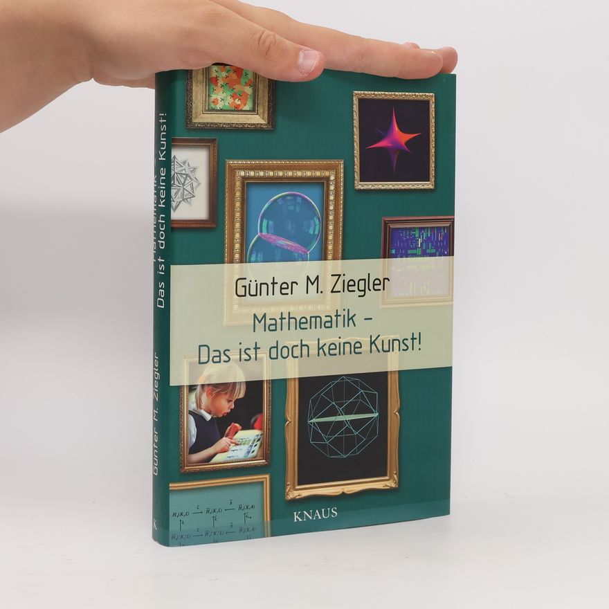 Günter M. Ziegler Mathematik - Das ist doch keine Kunst!