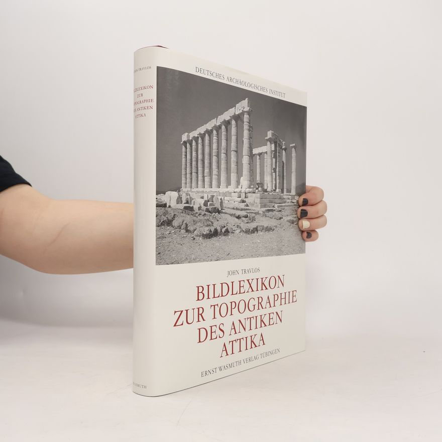 Ioannes N. Traulos Bildlexikon zur Topographie des antiken Attika