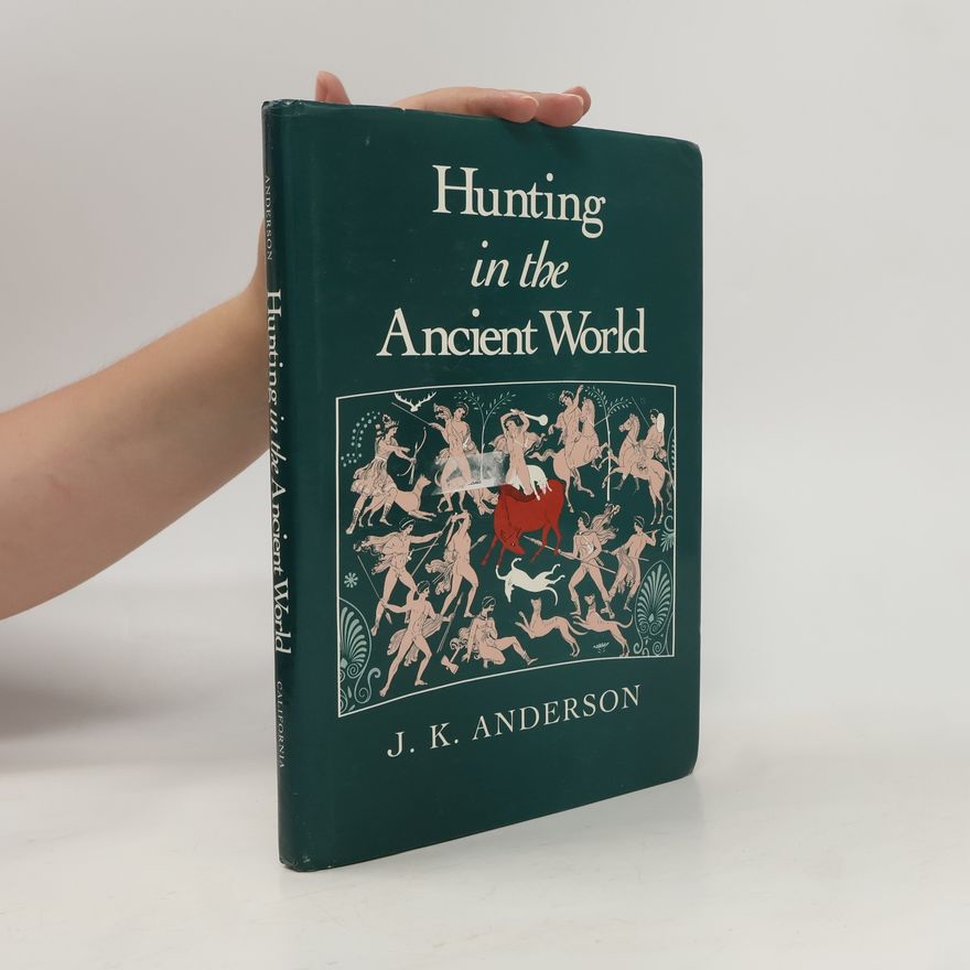 John Kinloch Anderson Hunting in the Ancient World