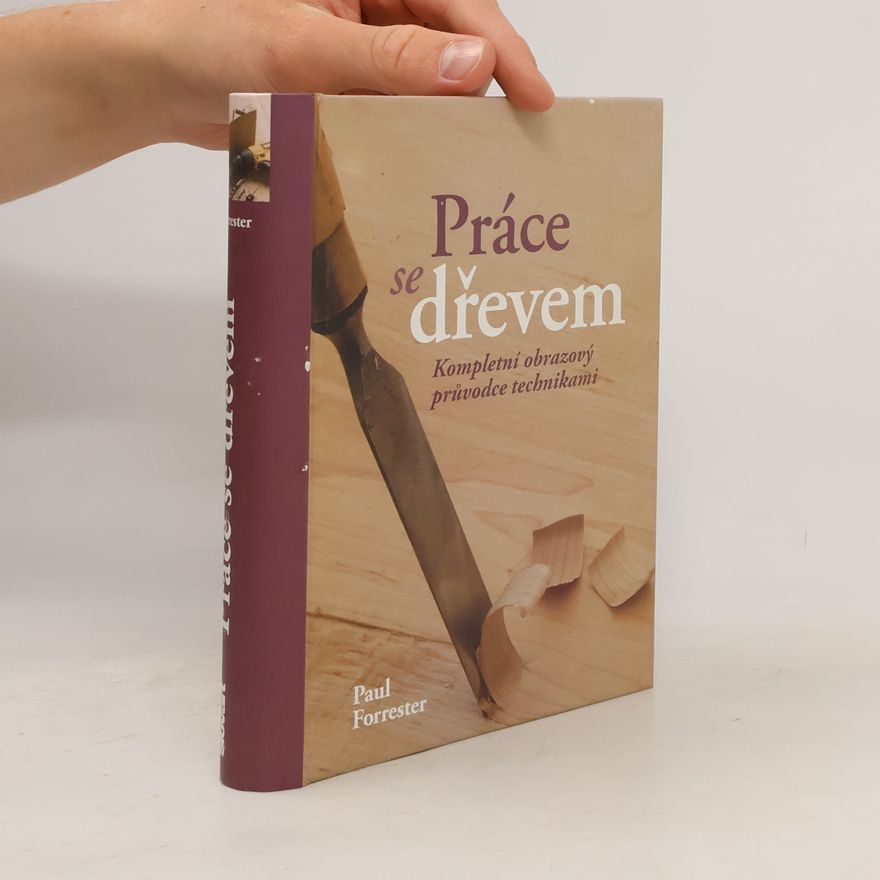 Paul Forrester Práce se dřevem