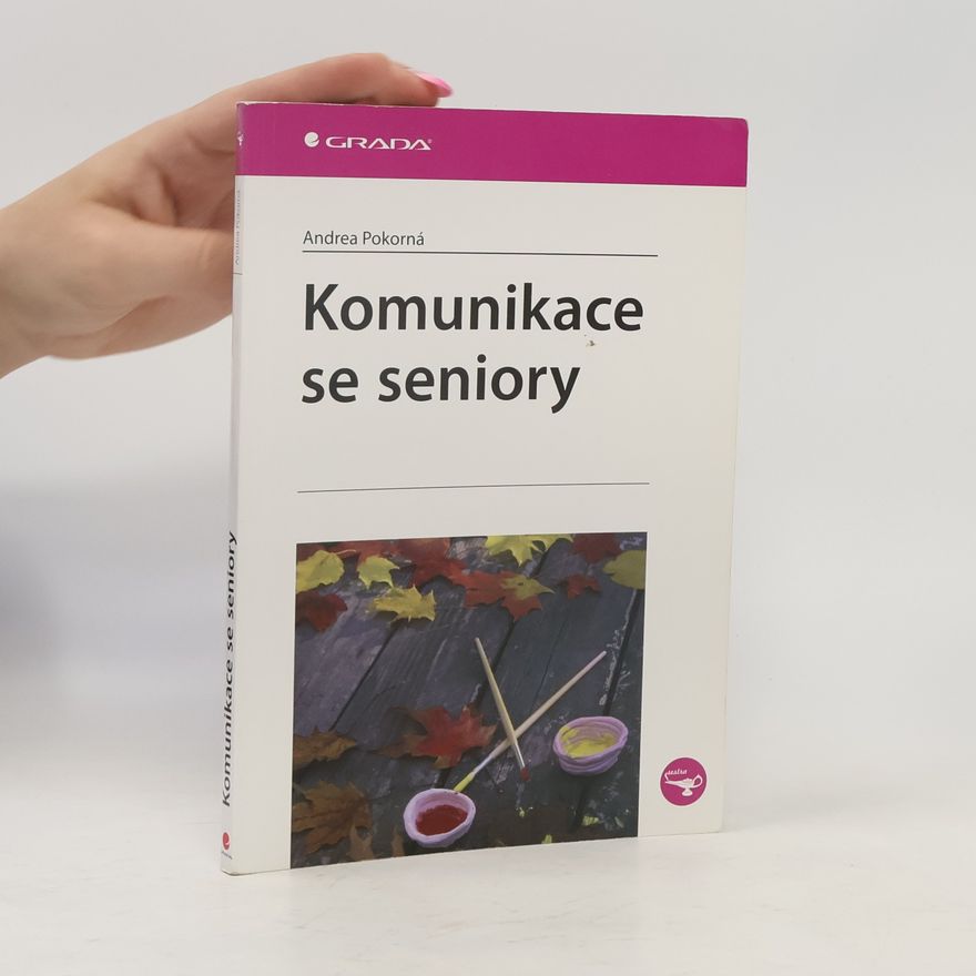 Andrea Pokorná Komunikace se seniory