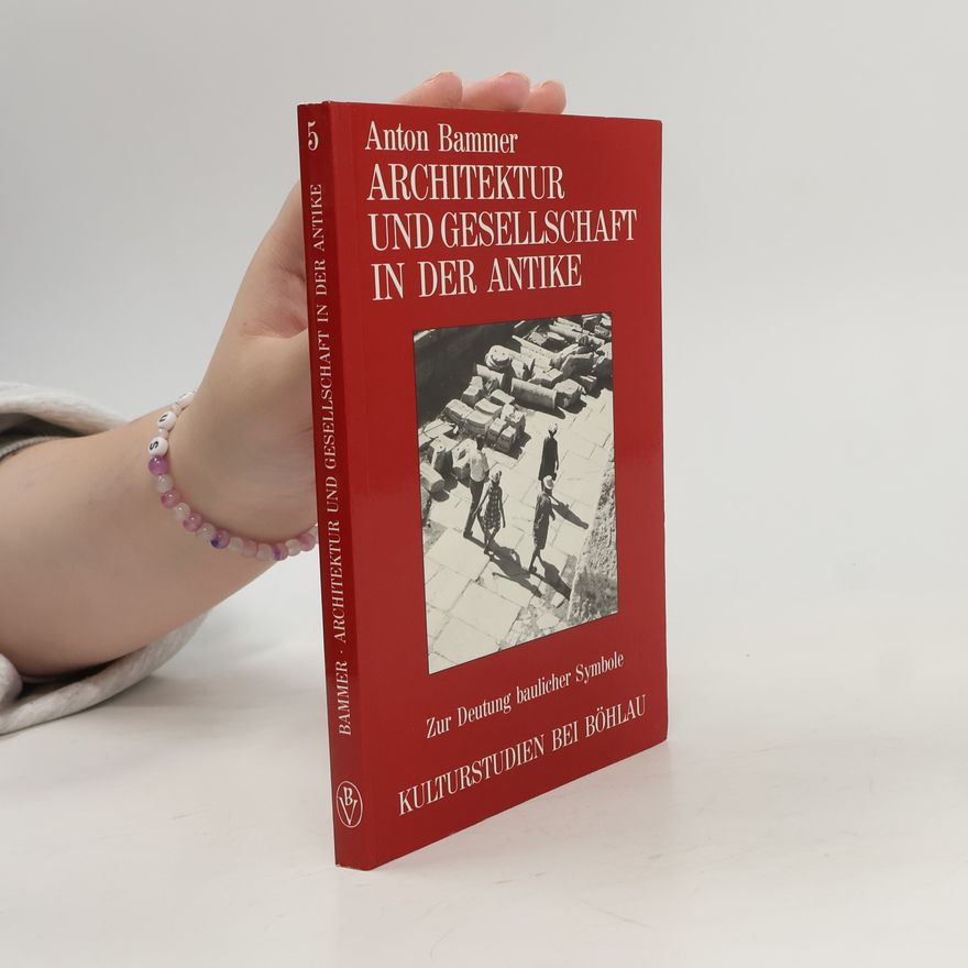 Anton Bammer Architektur und Gesellschaft in der Antike