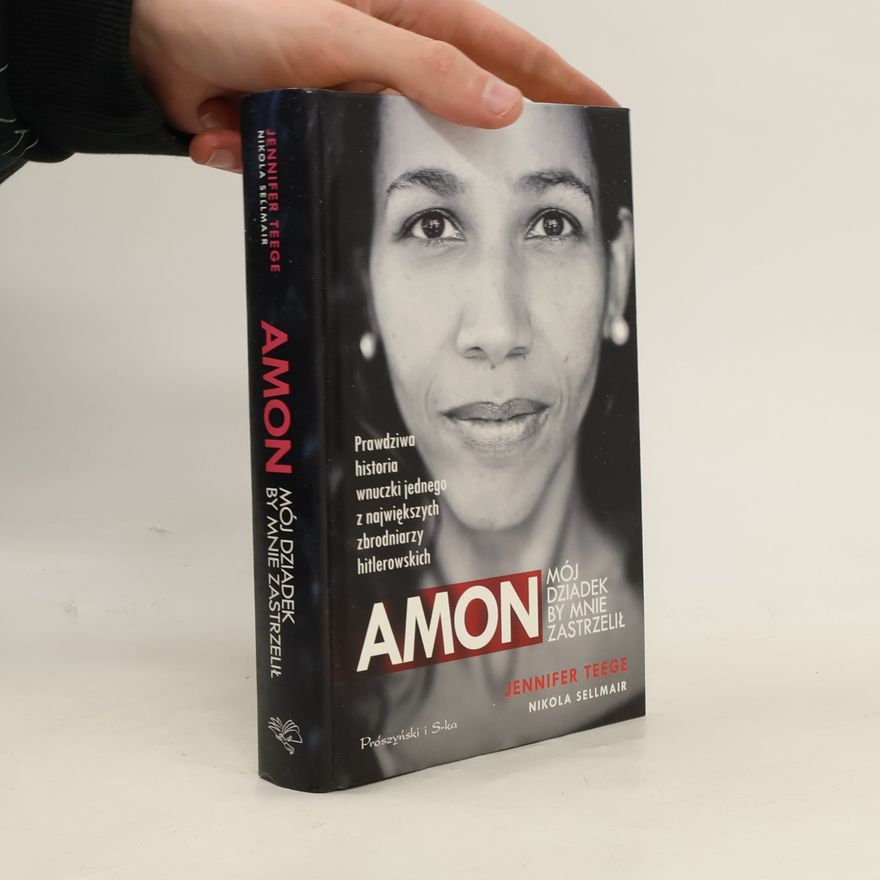 Jennifer Teege Amon. Mój dziadek by mnie zastrzelił