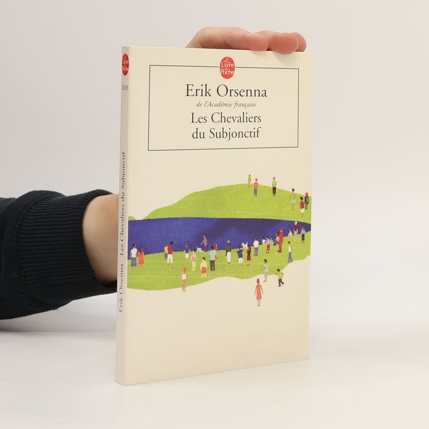 Érik Orsenna Les chevaliers du Subjonctif
