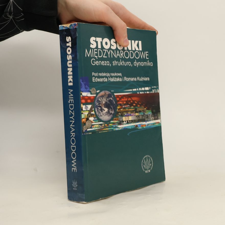 Roman Kuźniar Stosunki międzynarodowe geneza, struktura, dynamika