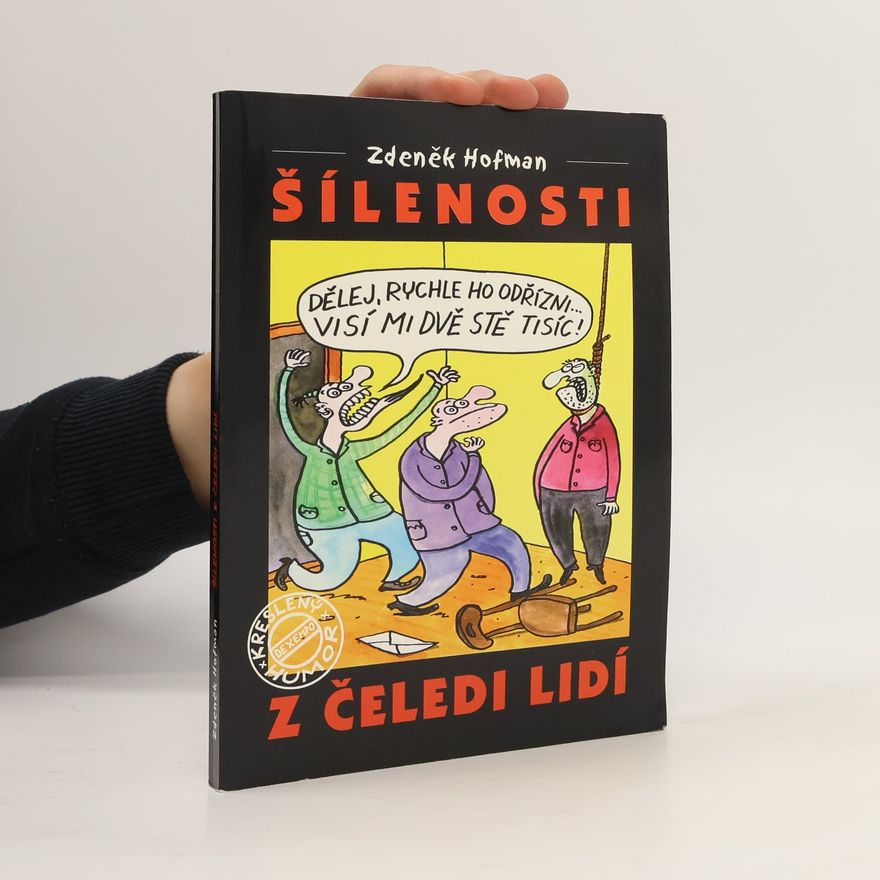 Zdeněk Hofman Šílenosti z čeledi lidí