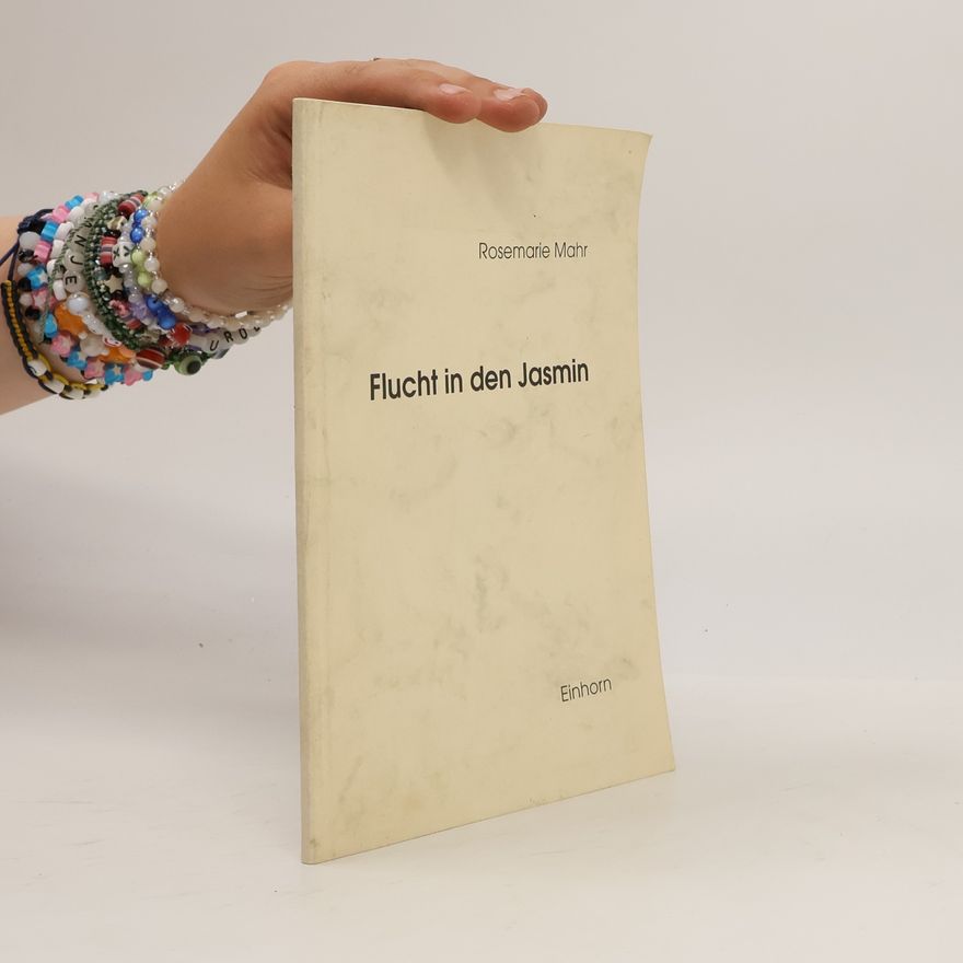Rosemarie Mahr Flucht in den Jasmin