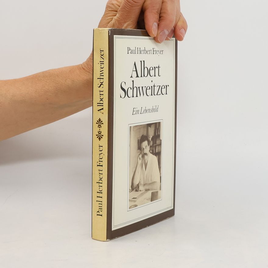 Paul-Herbert Freyer Albert Schweitzer