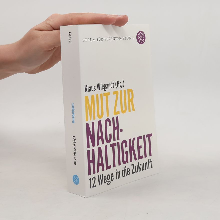 Klaus Wiegandt Mut zur Nachhaltigkeit