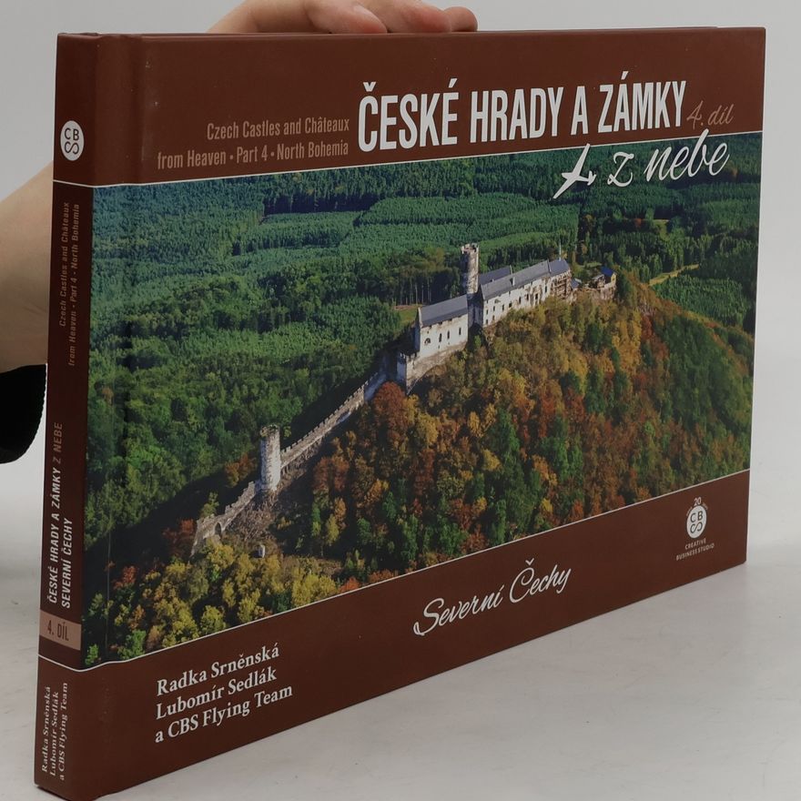 Radka Srněnská České hrady a zámky z nebe. 4. díl, Severní Čechy = Czech castles and châteaux from heaven. Part 4, North Bohemia