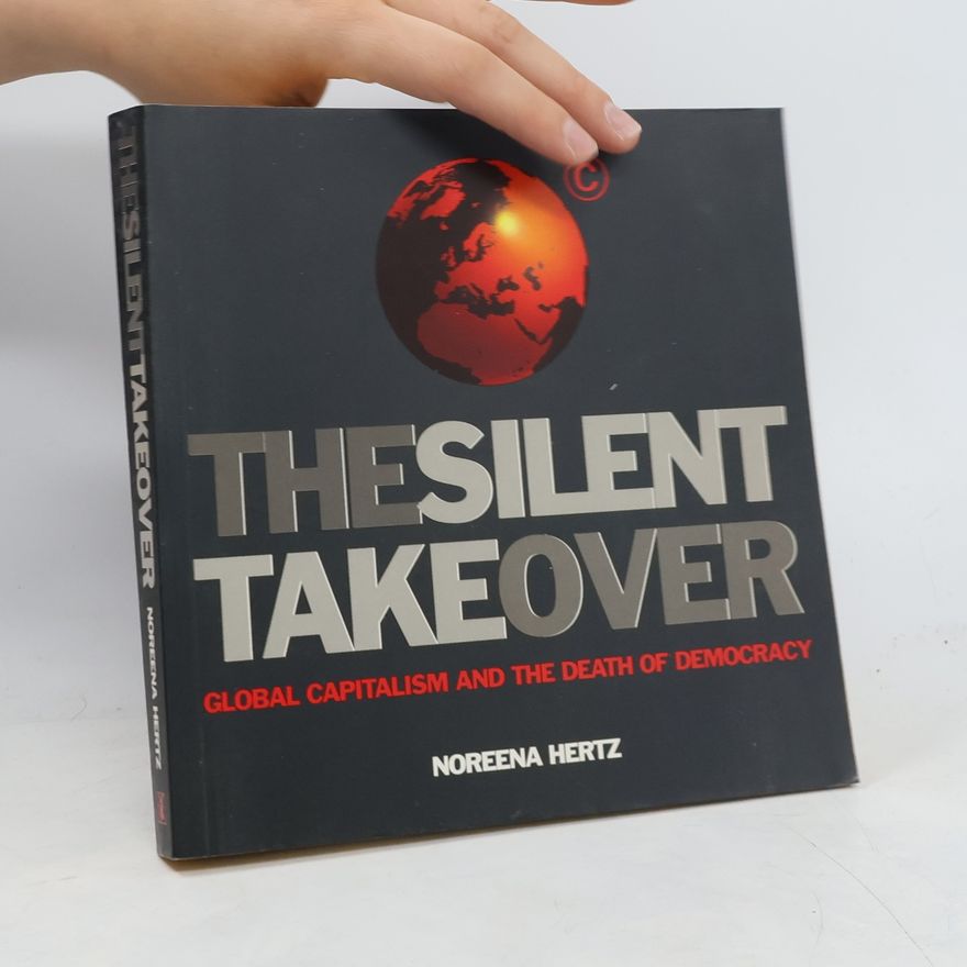 Noreena Hertzová The Silent Takeover