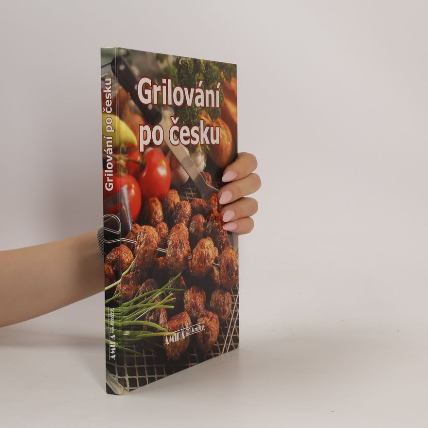 Jitka Höflerová Grilování po česku. 300 receptů
