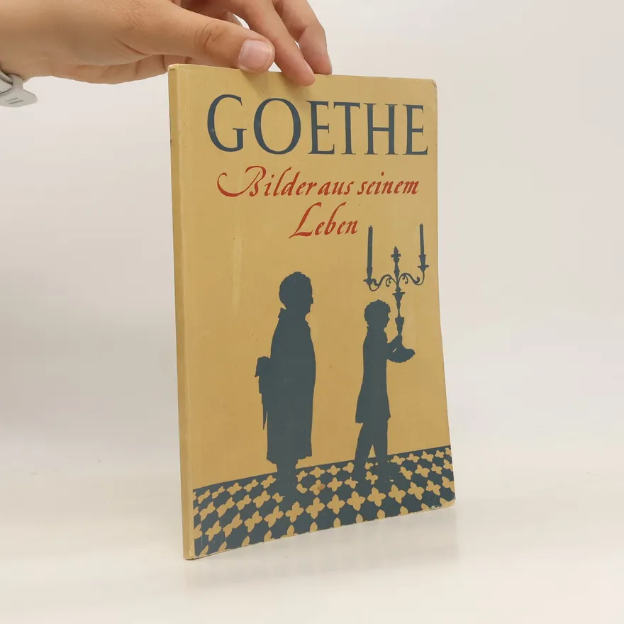 Goethe. Bilder aus Seinem Leben | Johann Wolfgang von Goethe | German | Book