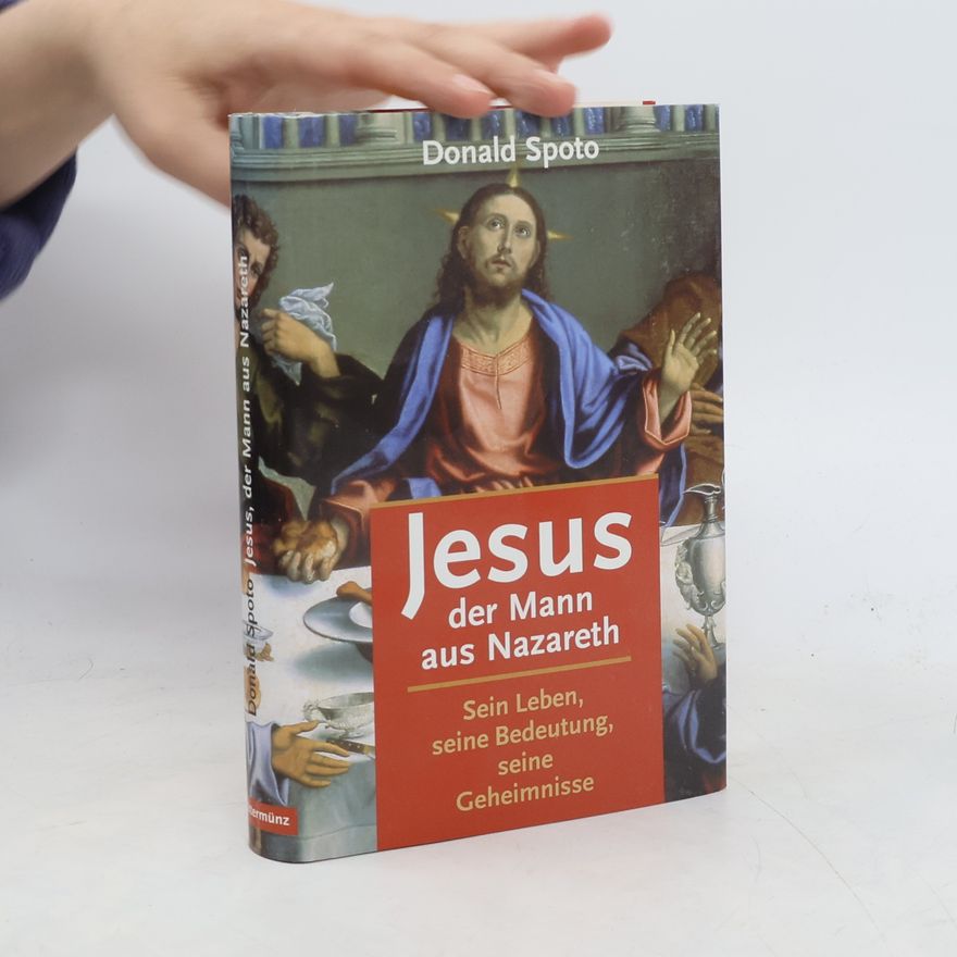 Donald Spoto Jesus, der Mann aus Nazareth