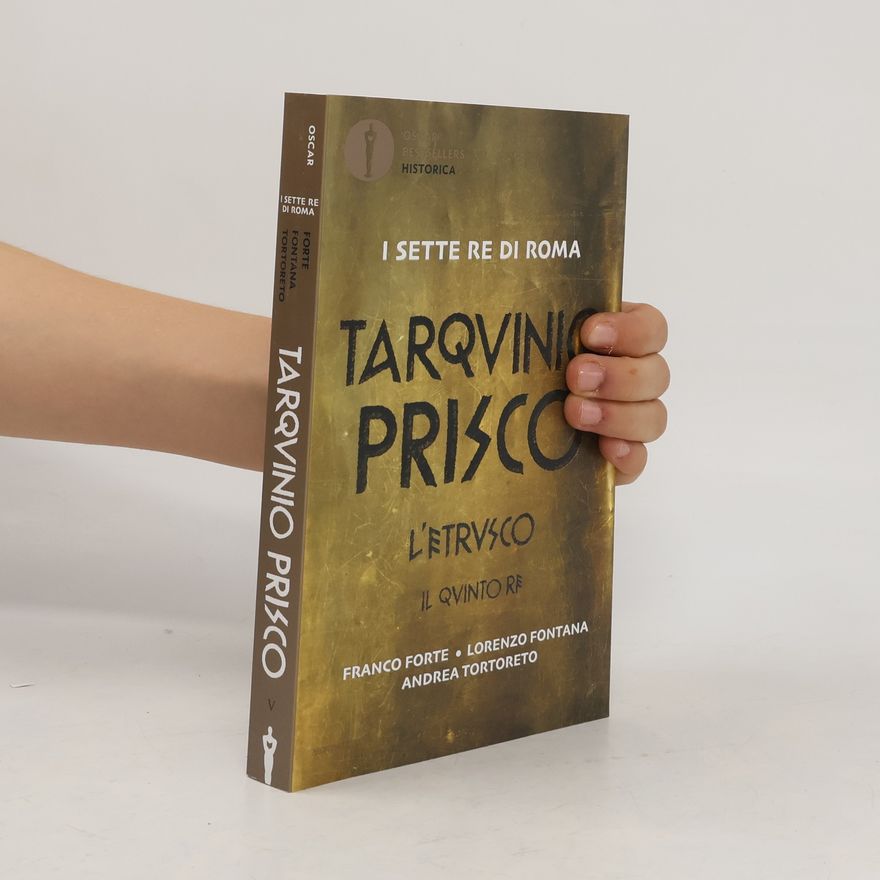 Andrea Tortoreto I sette re di Roma 5: Tarquinio Prisco. L'etrusco