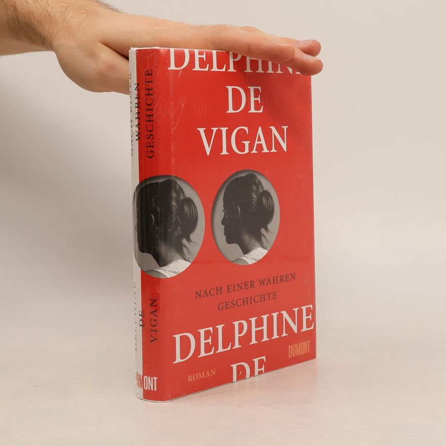 Delphine de Vigan Nach einer wahren Geschichte