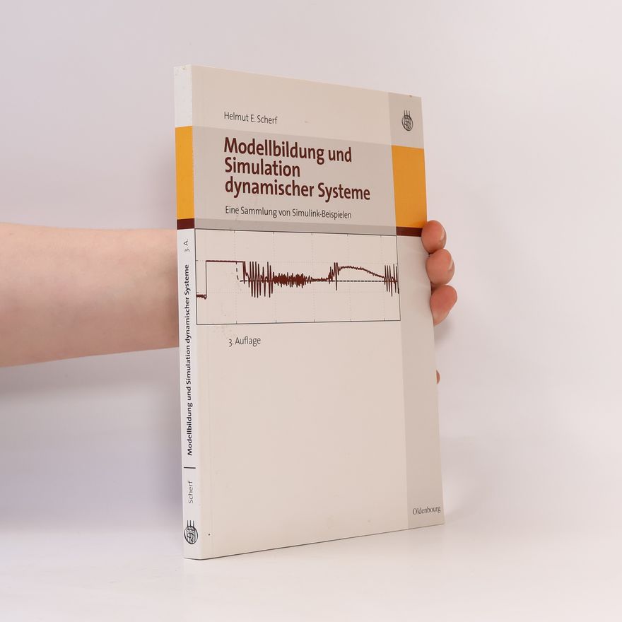 Helmut E. Scherf Modellbildung und Simulation dynamischer Systeme