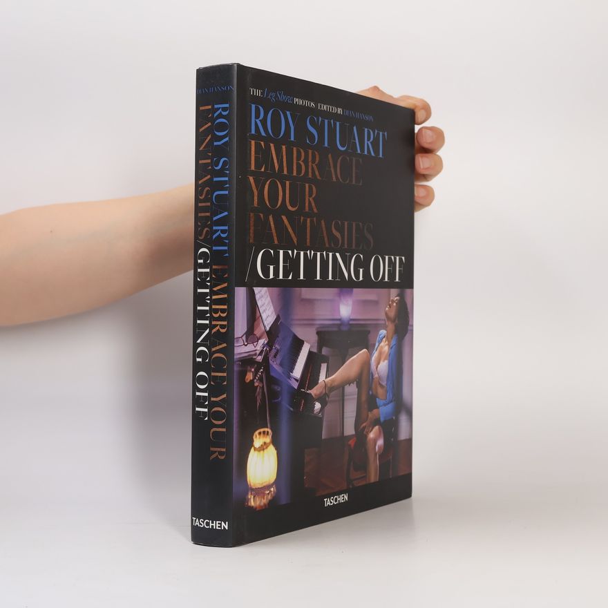 Roy Stuart Embrace your fantasies/getting off