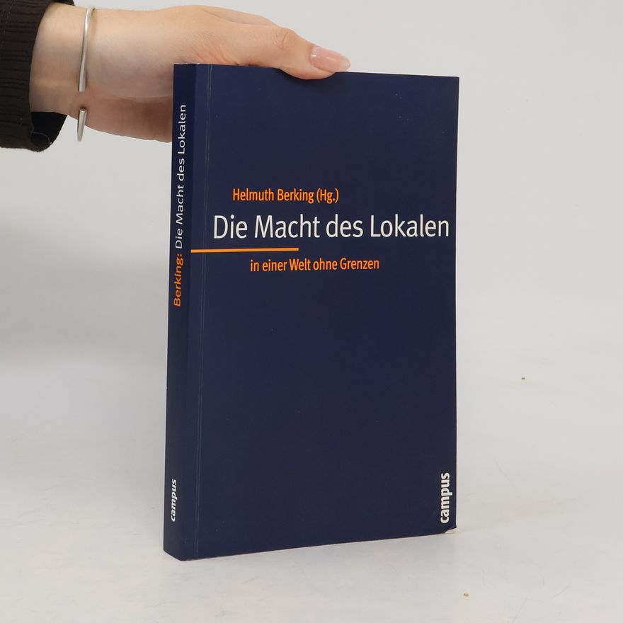 Helmuth Berking Die Macht des Lokalen in einer Welt ohne Grenzen