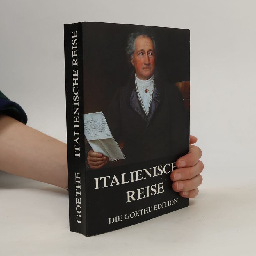 Johann Wolfgang von Goethe Italienische Reise: Ausgabe mit allen zwei Bänden