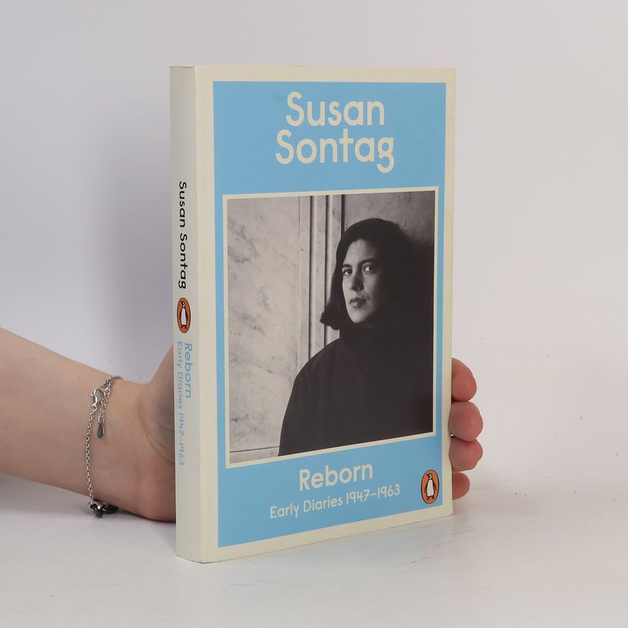 Susan Sontag Reborn. Early diaries 1947-1963