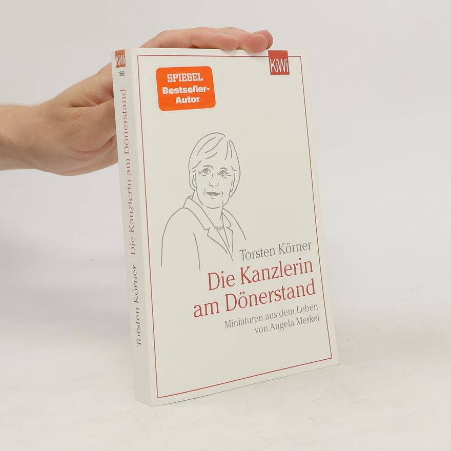 Torsten Körner Die Kanzlerin am Dönerstand