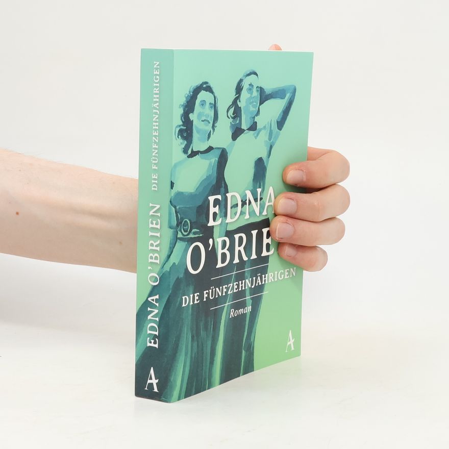 Edna O. Brien Die Fünfzehnjährigen